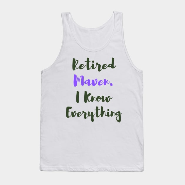 Retired Maven. I Know Everything - Funny Yiddish Phrases Tank Top by MikeMargolisArt